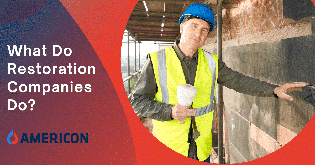 What Do Restoration Companies Really Do?