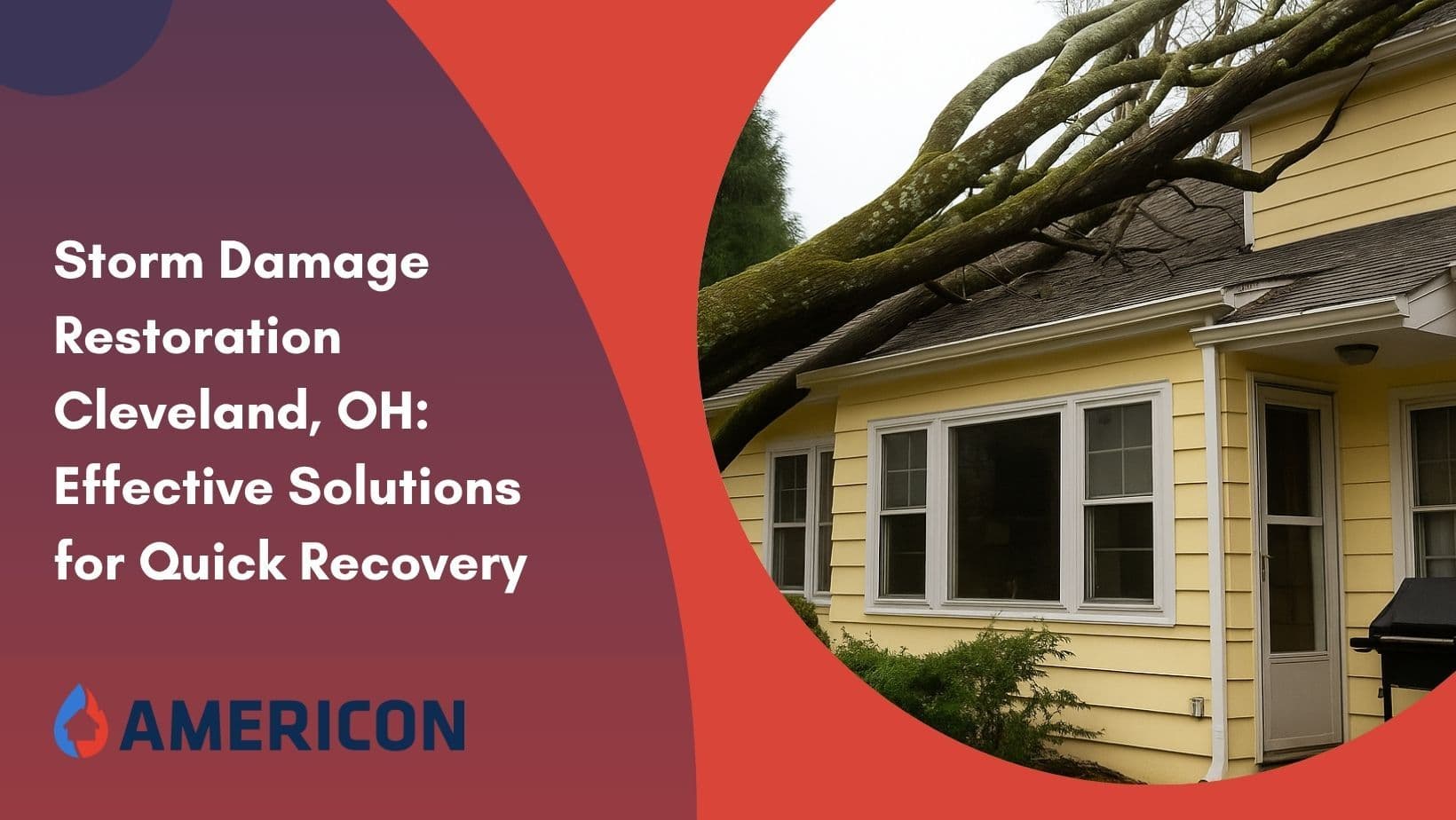 Storm Damage Restoration Cleveland, OH: Effective Solutions for Quick Recovery