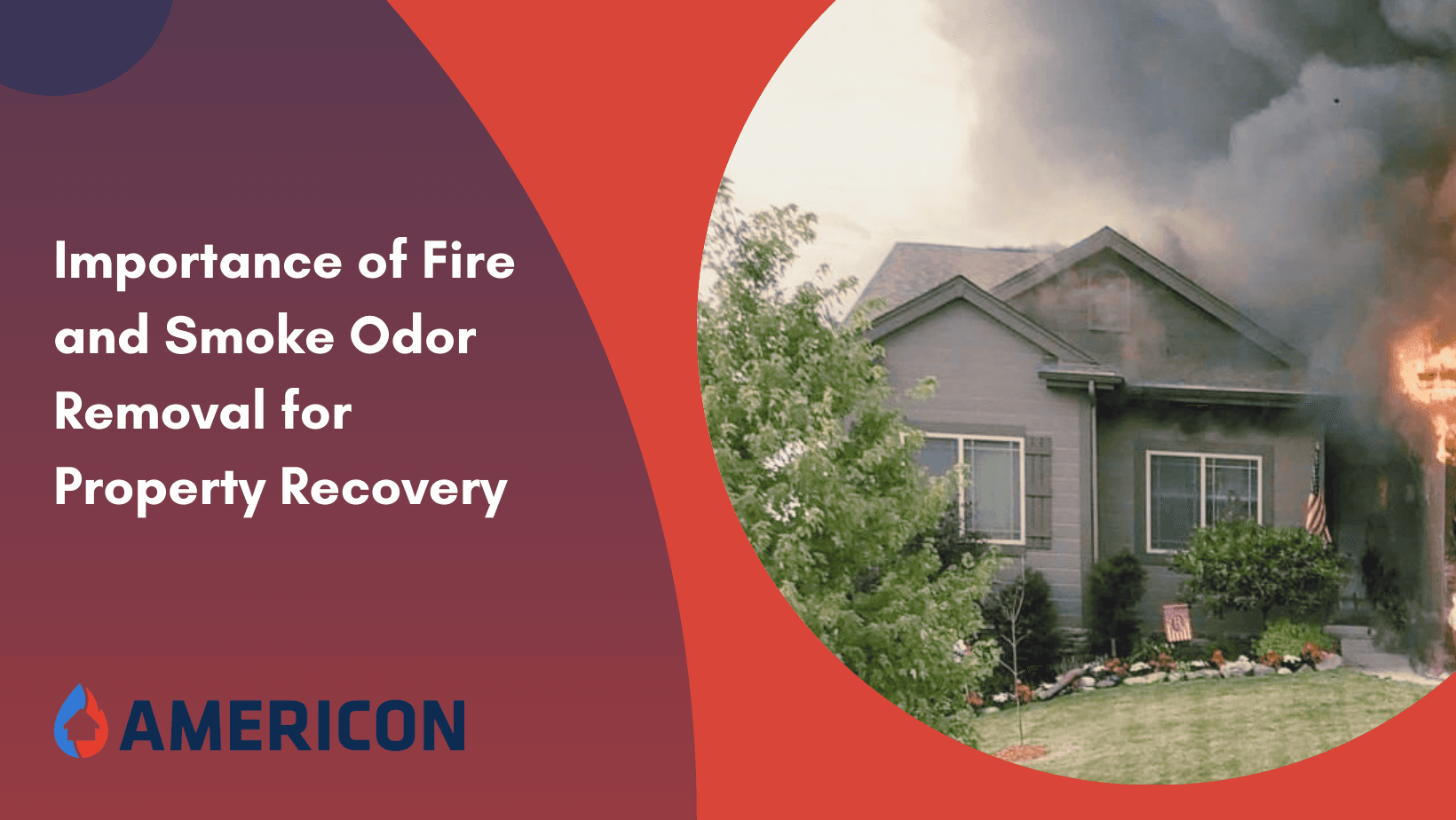 Importance of Fire and Smoke Odor Removal for Property Recovery