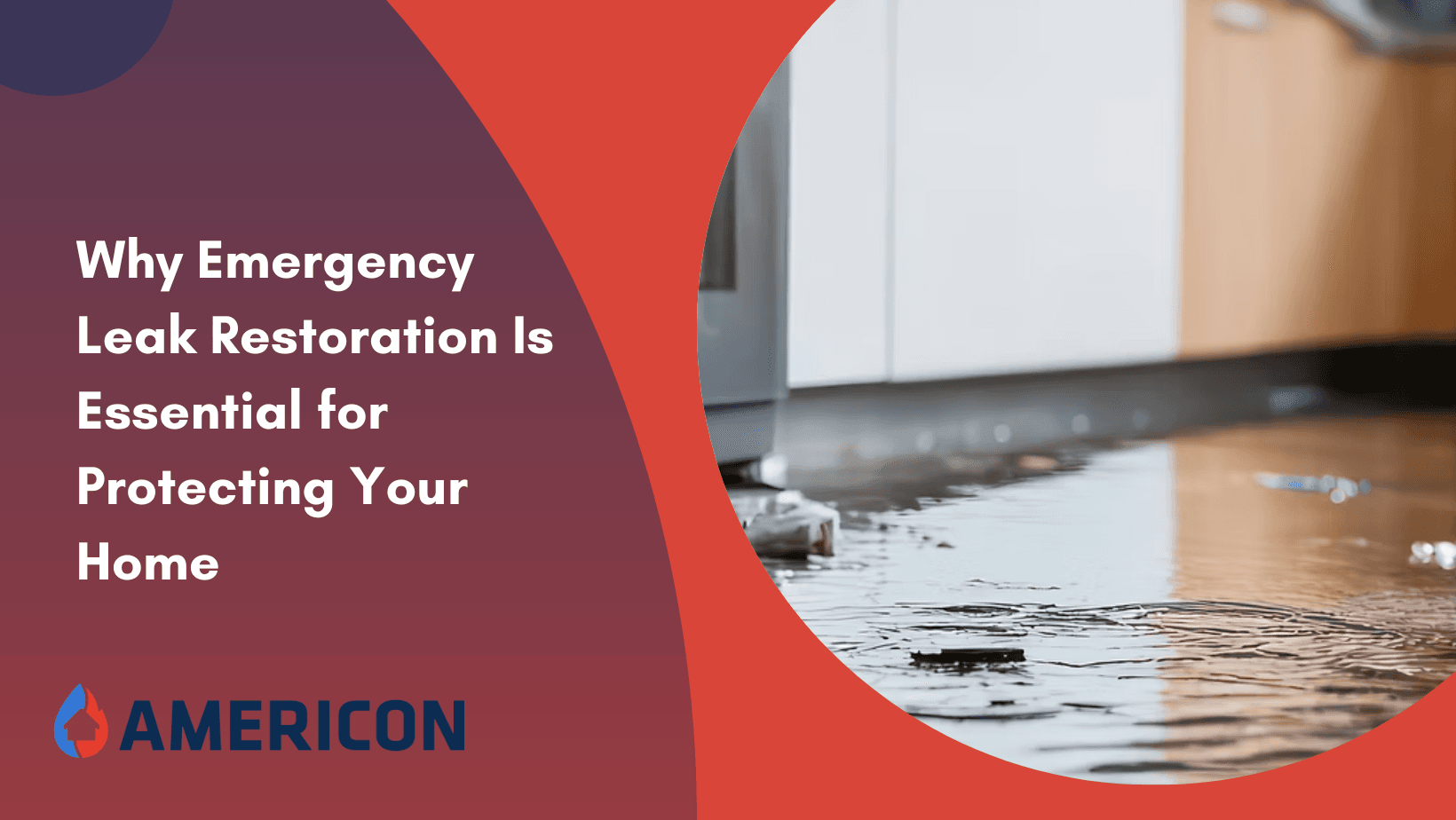 Why Emergency Leak Restoration Is Essential for Protecting Your Home