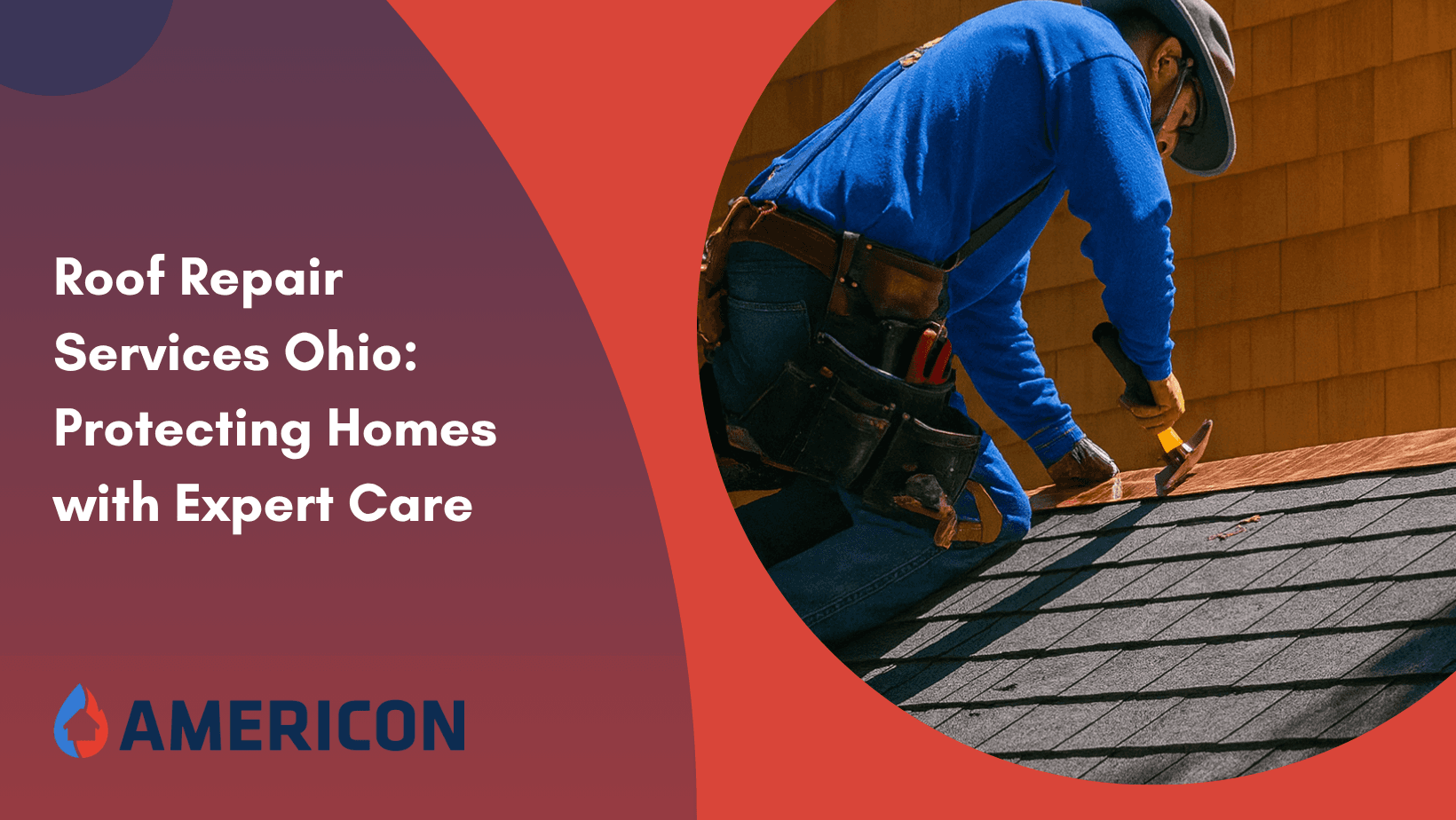 Roof Repair Services Ohio: Protecting Homes with Expert Care